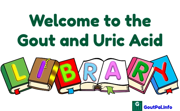 Welcome to the Gout and Uric Acid Library